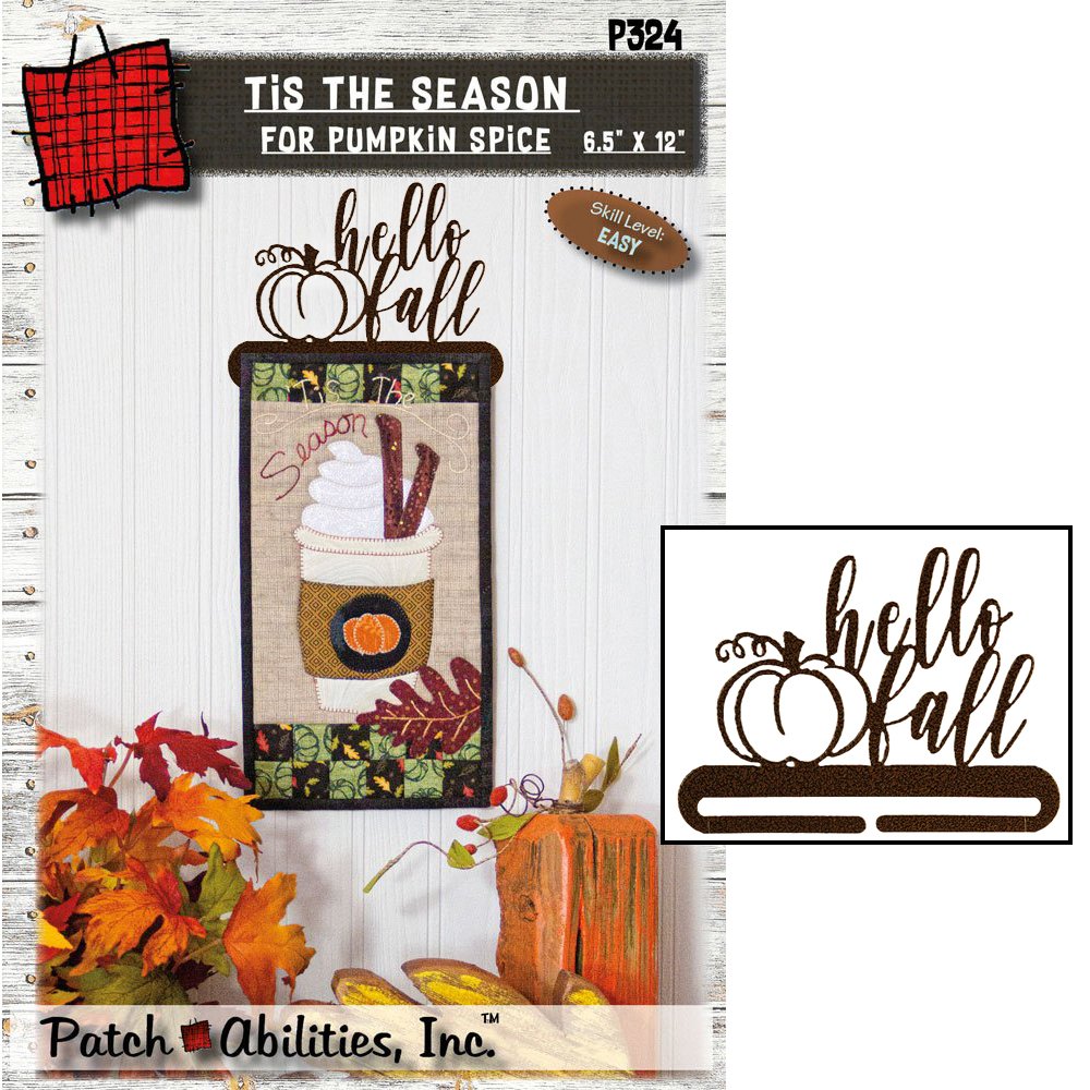 Patch Abilities Tis The Season For Pumpkin Spice Wall Hanging Pattern and Mini Quilt Hanger Set