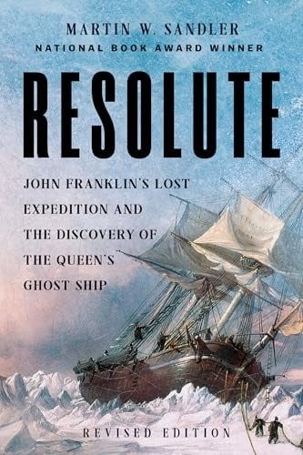 Book Resolute: John Franklin’s Lost Expedition and the Discovery of the Queen's Ghost Ship (Revised Edition)