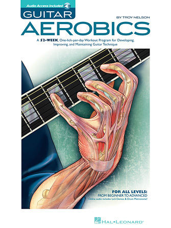 Guitar Aerobics - A 52-Week, One-Lick-Per-Day Workout Program for Developing, Improving & Maintaining Guitar Technique