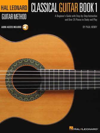 The Hal Leonard Classical Guitar Method A Beginner's Guide with Step-by-Step Instruction and Over 25 Pieces to Study and Play Guitar Method Softcover Audio Online