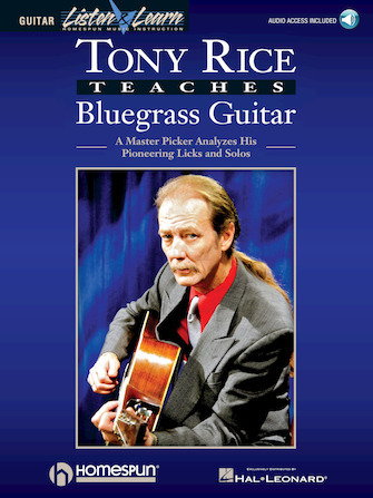 Tony Rice Teaches Bluegrass Guitar - A Master Picker Analyzes His Pioneering Licks and Solos