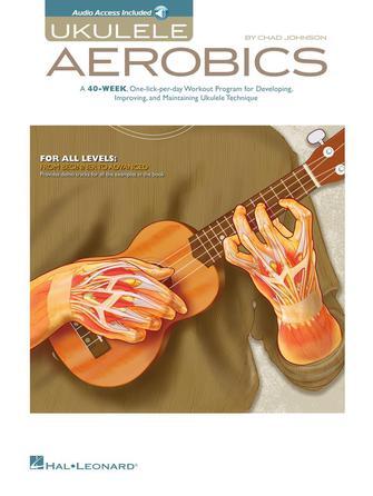 Ukulele Aerobics For All Levels, from Beginner to Advanced Ukulele Softcover Audio Online