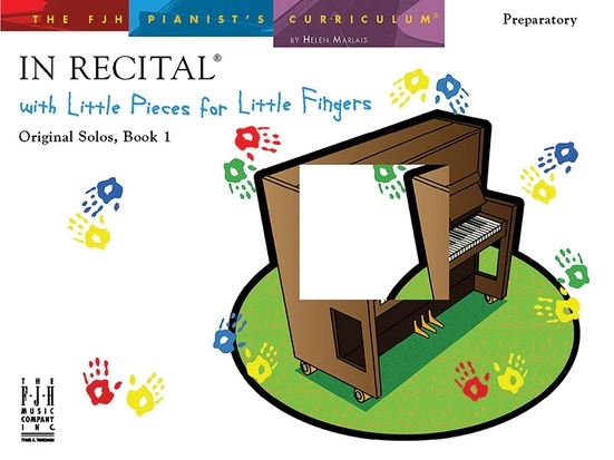 FJH FJH2017 In Recital® with Little Pieces for Little Fingers, Original Solos, Book 1