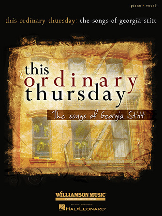 Hal Leonard 00313386 This Ordinary Thursday: The Songs of Georgia Stitt PVG Songbook