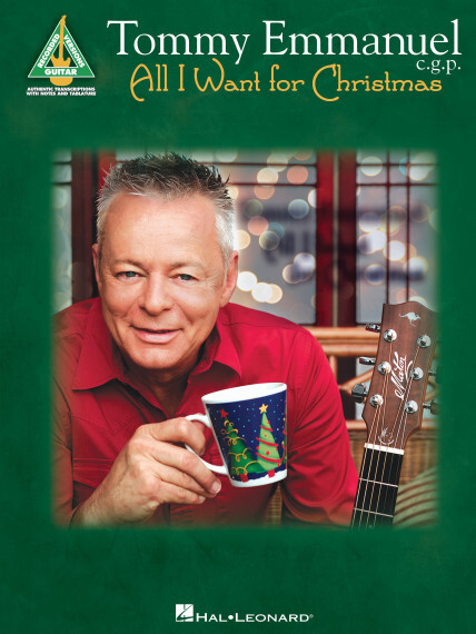 Hal Leonard 00147067 Tommy Emmanuel All I Want For Christmas Guitar Recorded Versions