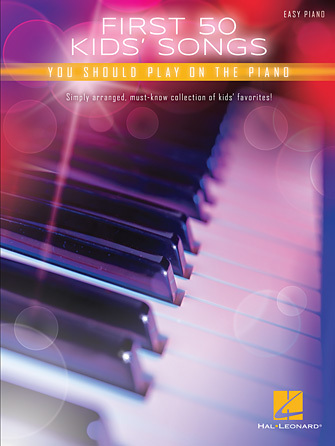 Hal Leonard 00196071 First 50 Kids' Songs You Should Play on the Piano Easy Piano Songbook 