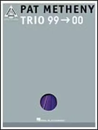 Hal Leonard 00690558 Pat Metheny Trio 99-00 Guitar Recorded Versions Songbook