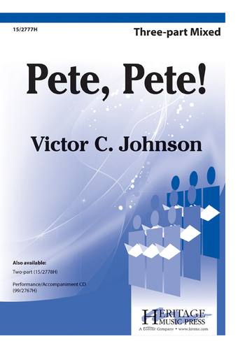 Heritage Music Press 15/2777H Pete, Pete! for SAB Choir
