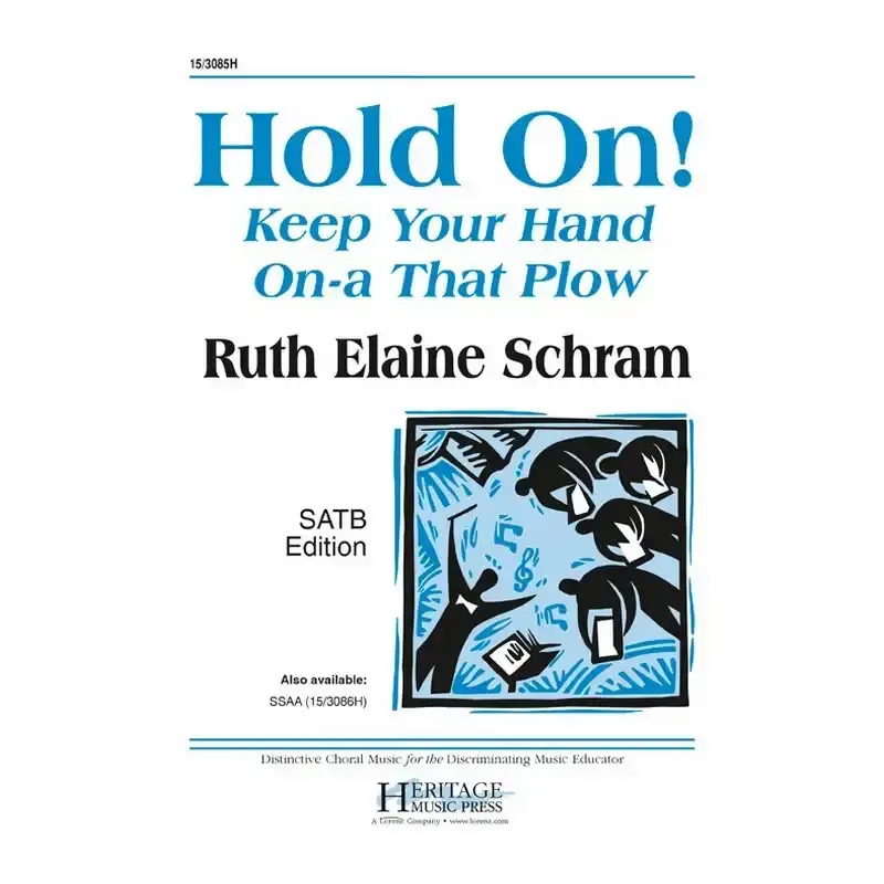 Heritage Music Press 15/3085H Hold On! Keep Your Hand On-a That Plow for SATB Choir
