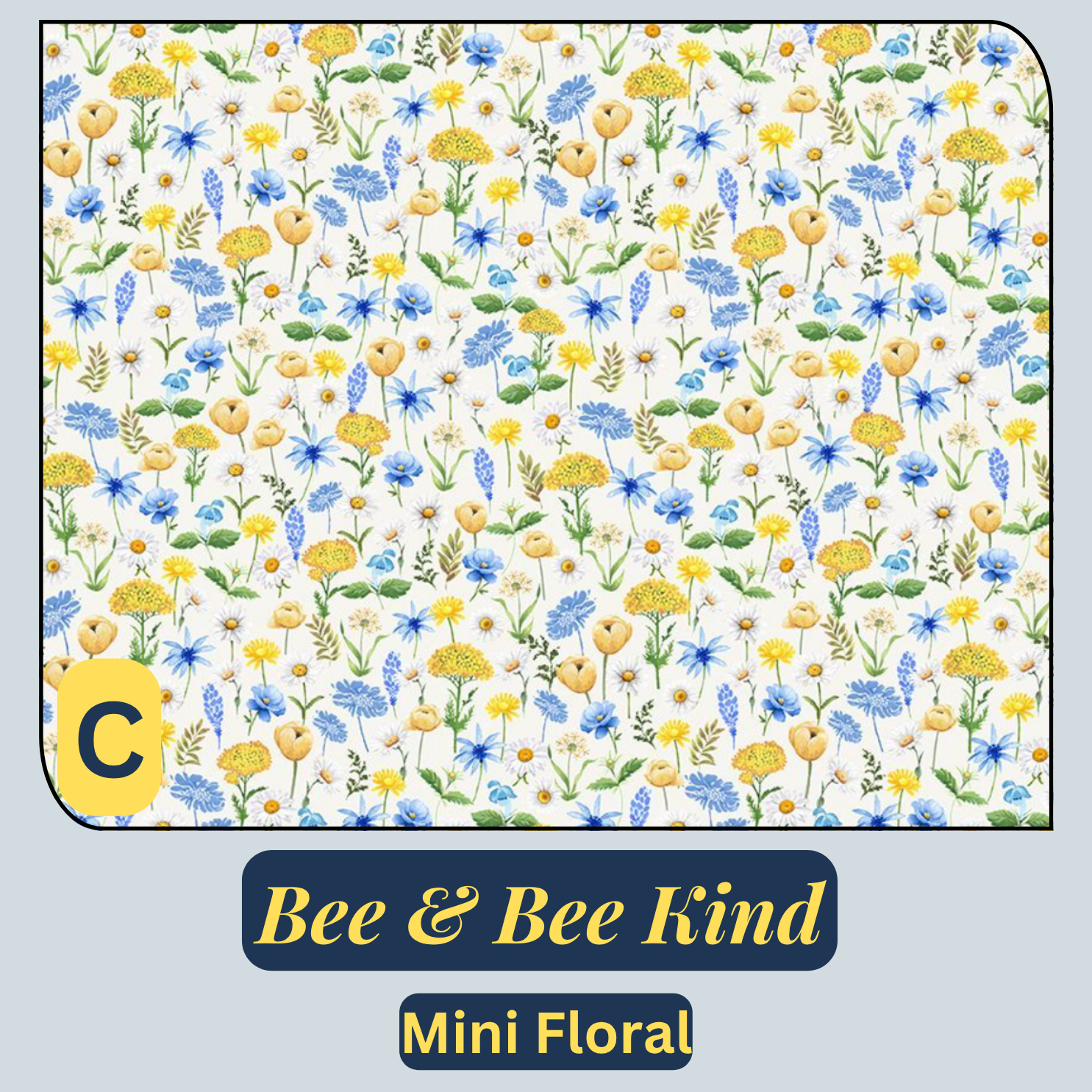 Timeless Treasures Blue Floral Yellow Floral, Mini Floral,  Bee & Bee Kind Collection