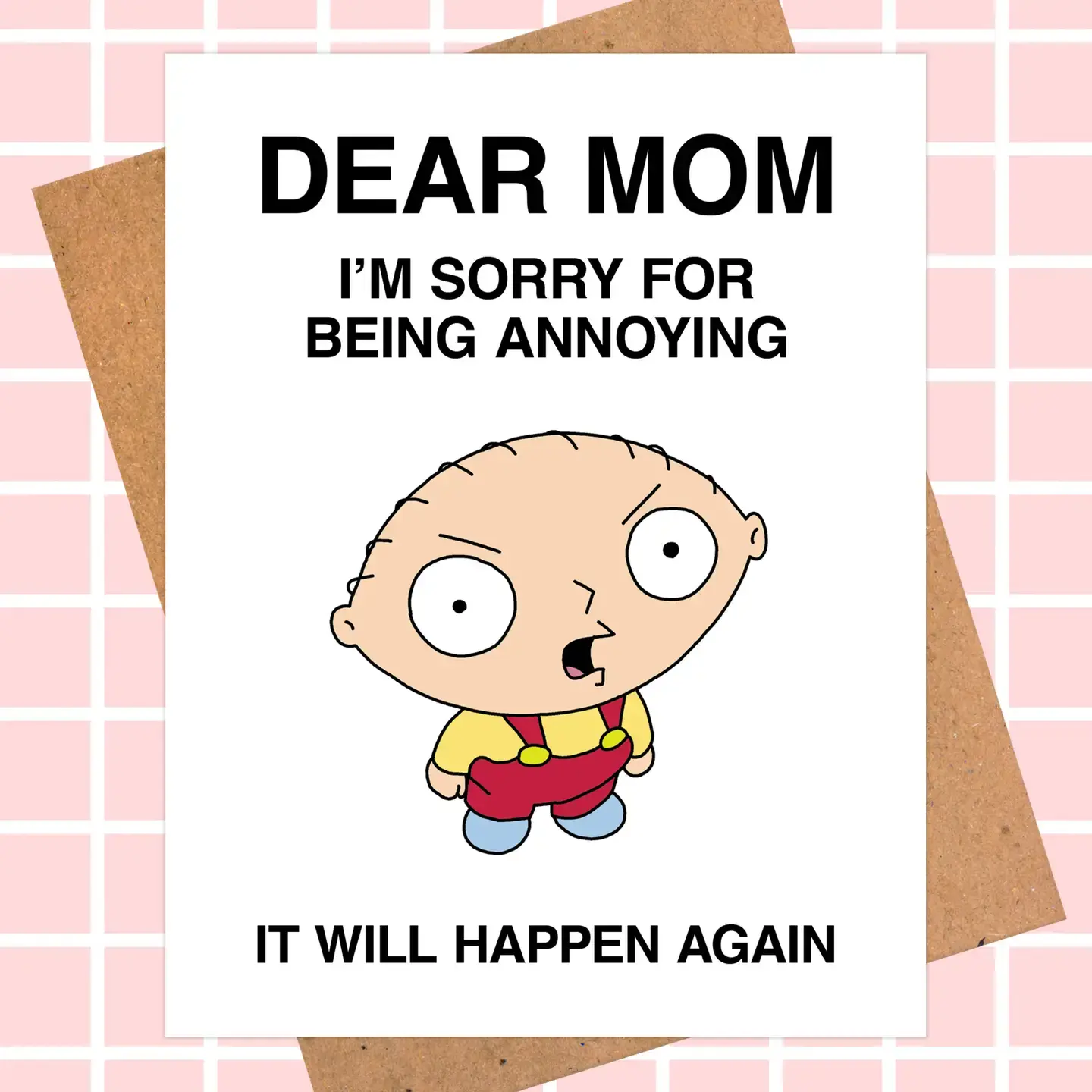 Dear Mom I’M Sorry For Being Annoying - Mother's Day Card