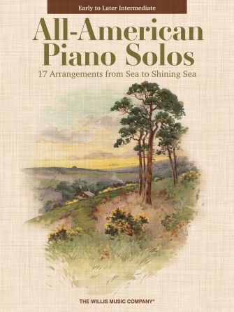 ALL-AMERICAN PIANO SOLOS 17 ARRANGEMENTS FROM SEA TO SHINING SEA EARLY TO LATER INTERMEDIATE