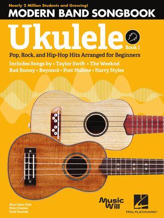 MODERN BAND SONGBOOK UKULELE BOOK 1 POP, ROCK, AND HIP HOP HITS ARRANGED FOR BEGINNERS