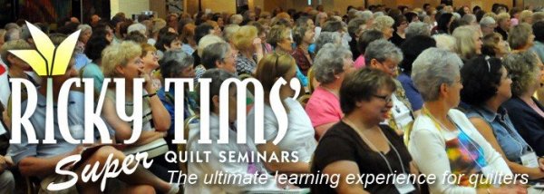 Ricky Tims Super Quilt Seminar