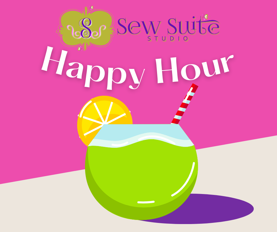 Sew Suite Studio Happy Hour