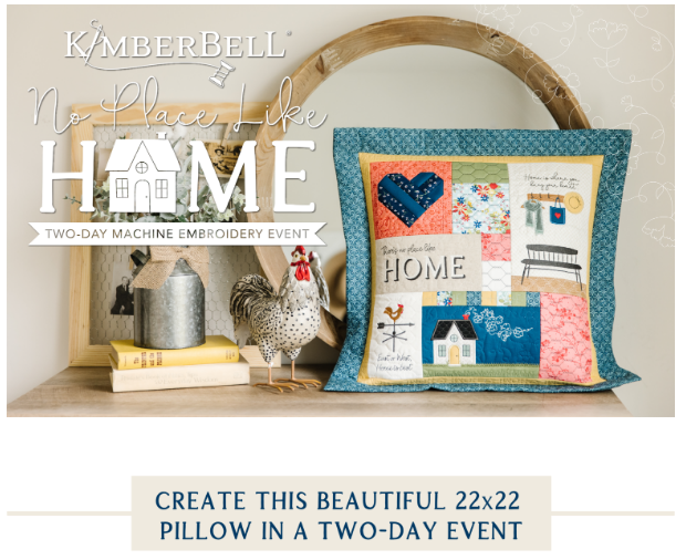 Kimberbell 2 Day Event No Place Like Home Pillow Instore & Virtual