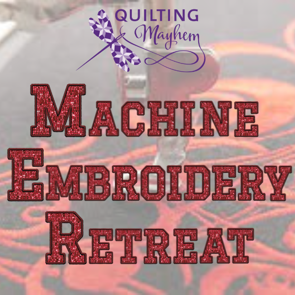 Machine Embroidery RetreatOctober 2024
