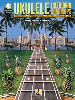 Fretboard Roadmaps - Ukulele - The Essential Patterns That All the Pros Know and Use 