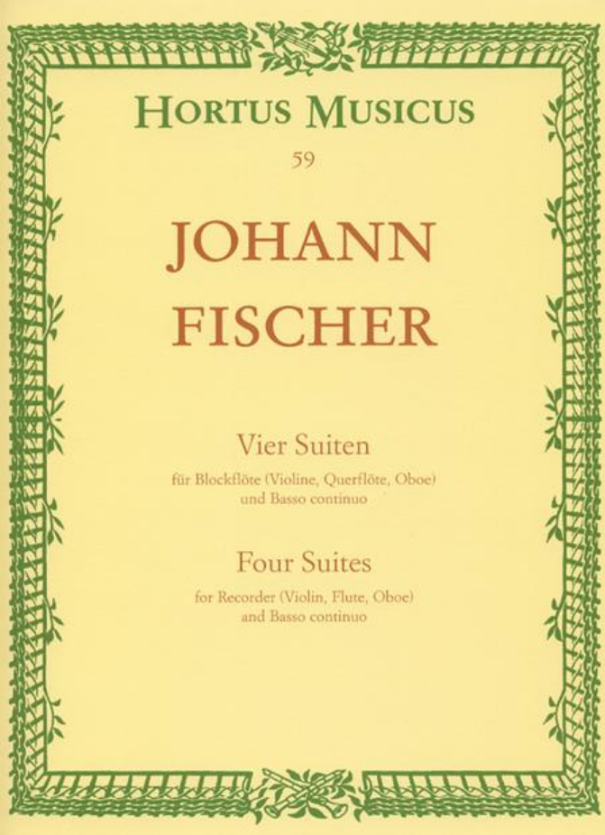 Johann Fischer Four Suites for Recorder (Violin, Flute, Oboe, Viola) with Basso Continuo