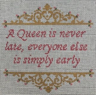 A Queen Is Never Late