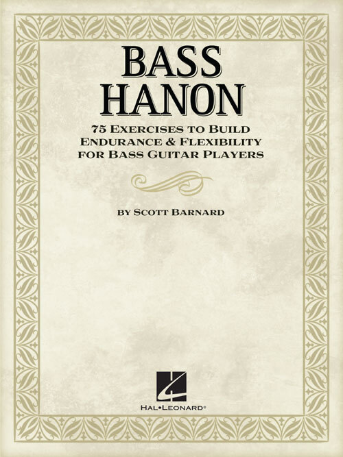 Bass Hanon, 75 Exercises to Build Endurance and Flexibility for Bass Guitar Players