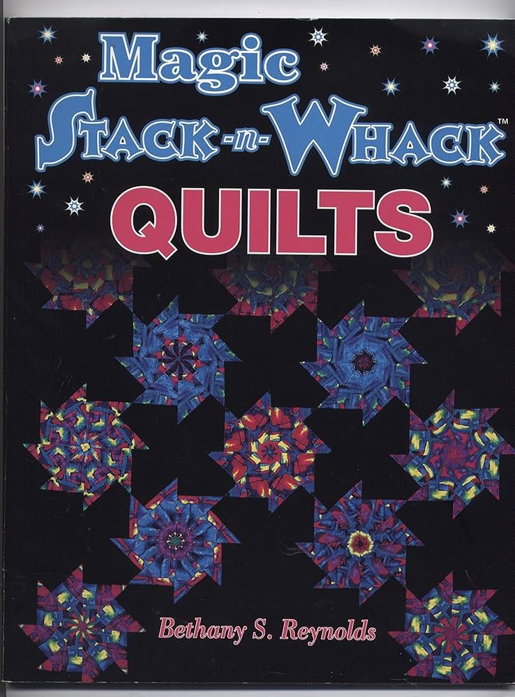 Magic Whack and Stack Quilts